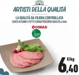 Conad Lonza di suino a fette conad percorso qualità offerta