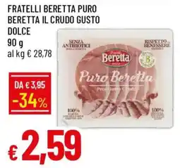 Galassia Fratelli beretta puro beretta il crudo gusto dolce offerta