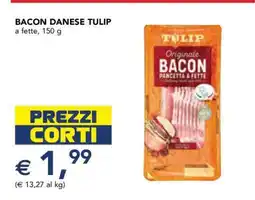 Esselunga Bacon Danese Tulip offerta