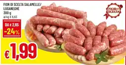 Famila Fior di Scelta Salamelle/Luganeghe offerta