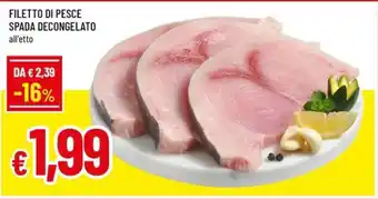 Famila FILETTO DI PESCE SPADA DECONGELATO offerta