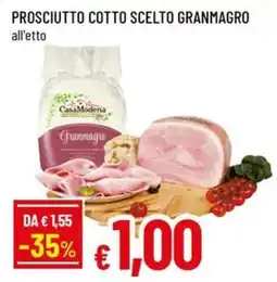 Famila Prosciutto cotto scelto Granmagro offerta