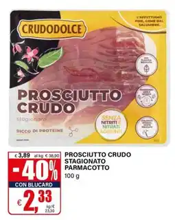 Il Gigante CRUDODOLCE PROSCIUTTO CRUDO offerta