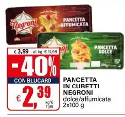 Il Gigante Pancetta in cubetti Negroni offerta