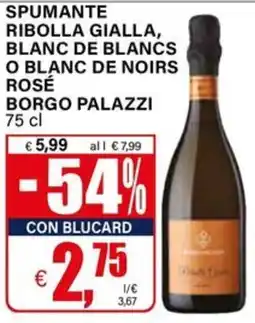 Il Gigante Spumante Ribolla Gialla, Blanc de Blancs o Blanc de Noirs Rosé Borgo Palazzi offerta