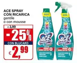 Il Gigante ACE SPRAY CON RICARICA gentile o con mousse offerta