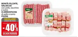 Il Gigante Bontà filzate, salsaicce o arrosticini di pollo e suino fileni offerta