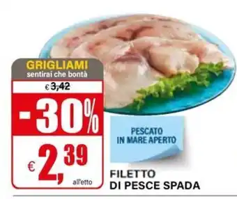 Il Gigante FILETTO DI PESCE SPADA offerta