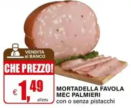 Il Gigante Mortadella Favola Mec Palmieri offerta