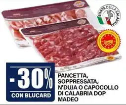 Il Gigante Pancetta, soppressata, n'duja o capocollo di calabria dop Madeo offerta