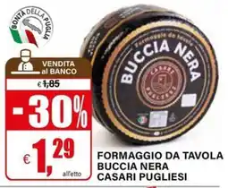 Il Gigante Formaggio da tavola Buccia Nera Casari Pugliesi offerta