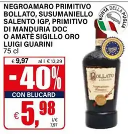 Il Gigante Negroamaro Primitivo Bollato, Susumaniello Salento IGP, Primitivo di Manduria DOC o Amatè Sigillo Oro Luigi Guarini offerta