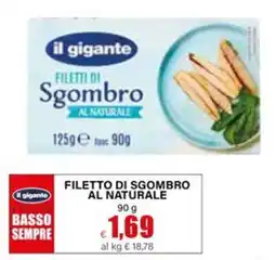Il Gigante il gigante FILETTI DI SGOMBRO AL NATURALE offerta