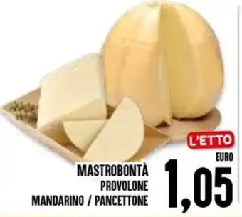 Al Discount Mastrobontà Provolone Mandarino / Pancettone offerta