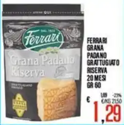 Supermercati EffePiù Ferrari Grana Padano Grattugiato Riserva offerta
