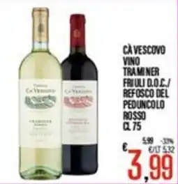 Supermercati EffePiù Cà Vescovo Vino Traminer Friuli D.O.C./Refosco del Peduncolo Rosso offerta