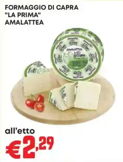 Pam FORMAGGIO DI CAPRA "LA PRIMA" AMALATTEA offerta