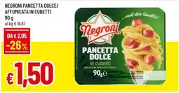 Famila Superstore Negroni Pancetta Dolce offerta