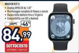 Unieuro WATCH FIT 3 offerta