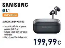 Unieuro SAMSUNG AURICOLARI BUDS4 PRO offerta