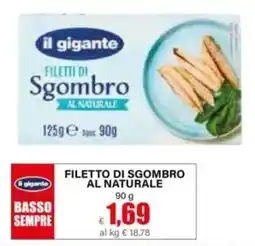 Il Gigante il gigante FILETTI DI SGOMBRO AL NATURALE offerta
