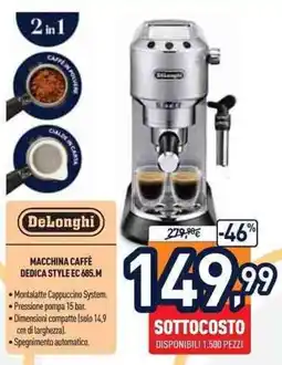 Unieuro Delonghi macchina caffé dedica style EC 685.M offerta