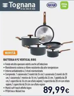 Unieuro Tognana BATTERIA 8 PZ VERTICAL RIBS offerta