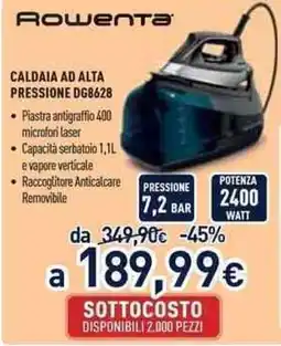 Unieuro Rowenta Caldaia ad Alta Pressione DG8628 offerta