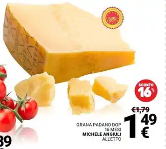 Supermercati Gulliver Grana padano dop 16 mesi michele angiuli offerta