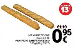 Supermercati Gulliver MAXI RUSTICONE BAGUETTE PANIFICIO SAN FRANCESCO offerta