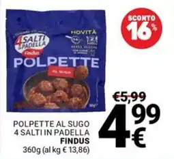 Supermercati Gulliver Polpette al sugo 4 Salti in Padella Findus offerta