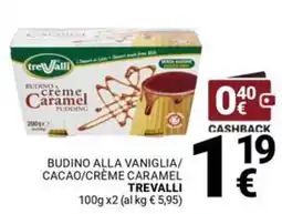 Supermercati Gulliver Budino alla vaniglia/cacao/crème caramel Trevalli offerta