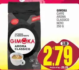 Vicino a te supermercati GIMOKA CAFFÈ AROMA CLASSICO NERO offerta