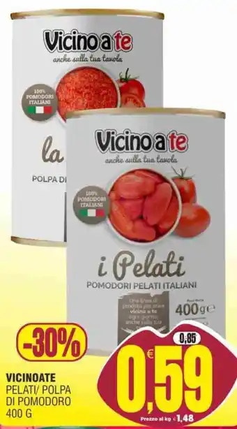 Vicino a te supermercati Vicinoate i Pelati Pomodori Pelati Italiani offerta