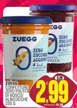Vicino a te supermercati ZUEGG CONFETTURE ZERO FRUTTI DI BOSCO/ALBICOCCHE offerta