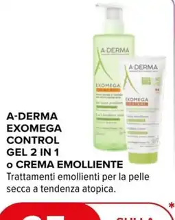Dr.Max A-DERMA EXOMEGA CONTROL GEL 2 IN 1 o CREMA EMOLLIENTE offerta