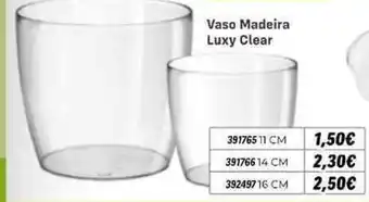 Vaso Madeira Luxy Clear