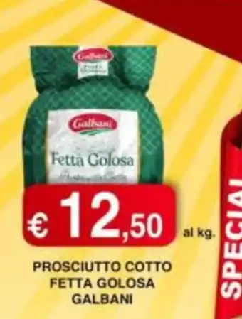 Orsini Market Prosciutto Cotto Fetta Golosa Galbani offerta