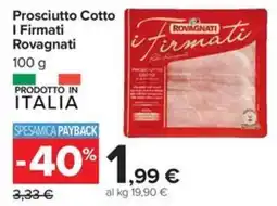 Carrefour Iper Prosciutto Cotto I Firmati Rovagnati offerta