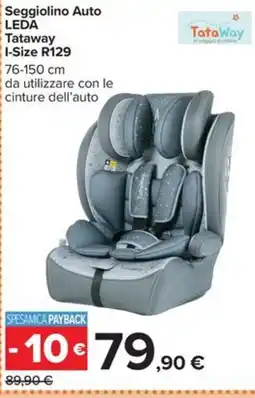 Carrefour Iper Seggiolino Auto LEDA Tataway offerta