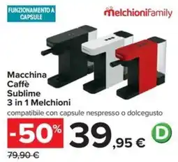 Carrefour Iper Macchina Caffè Sublime 3 in 1 Melchioni offerta