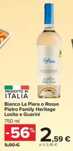 Carrefour Iper Bianco La Piera o Rosso Pietro Family Heritage offerta