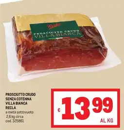 Metro Prosciutto Crudo Villa Bianca Recla offerta