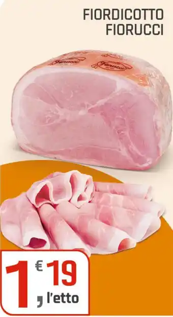 Supermercati Dok Fiordicotto Fiorucci offerta