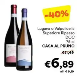 Unes Lugana o valpolicella superiore ripasso doc Casa al Pruno offerta