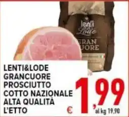 Iper Triscount Lenti&Lode Grancuore Prosciutto Cotto Nazionale offerta