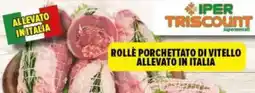 Iper Triscount Rollè porchettato di vitello offerta