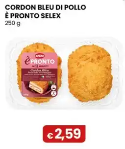Gala Supermercati Cordon Bleu di Pollo è Pronto Selex offerta