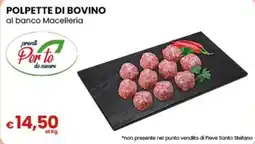 Gala Supermercati Polpette di Bovino pronti Per te da cucinare offerta