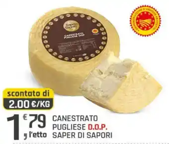 Supermercati Dok CANESTRATO PUGLIESE D.O.P. SAPER DI SAPORI offerta